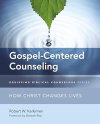 Gospel-Centered Counseling - How Christ Changes Lives  - Equipping Biblical Counselors